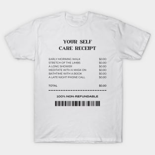 YOUR SELF CARE RECEIPT T-Shirt